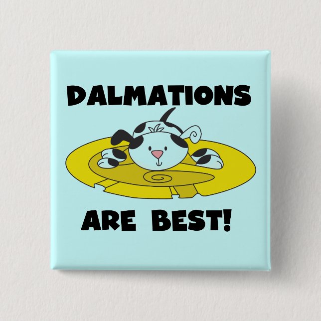 Dalmations Are Best T-shirts and Gifts Button (Front)