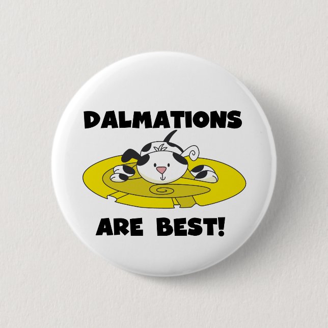 Dalmations Are Best T-shirts and Gifts Button (Front)