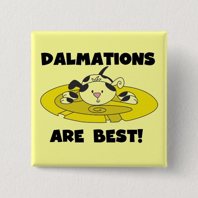 Dalmations Are Best T-shirts and Gifts Pinback Button (Front)