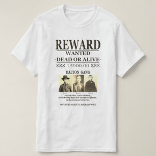 Dalton Gang 💰 Reward Offered WANTED T-Shirt