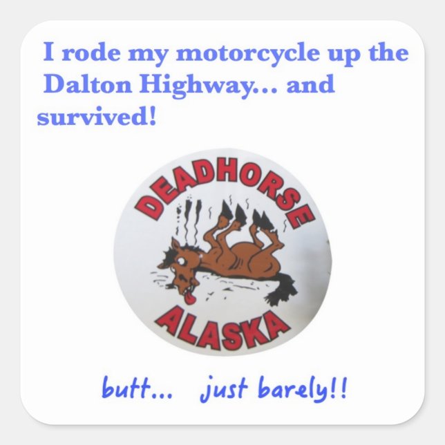 Dalton Highway Survivor Square Sticker (Front)