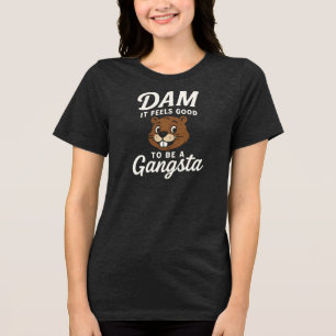 DAM IT FEELS GOOD  Gangsta Tri-Blend Shirt