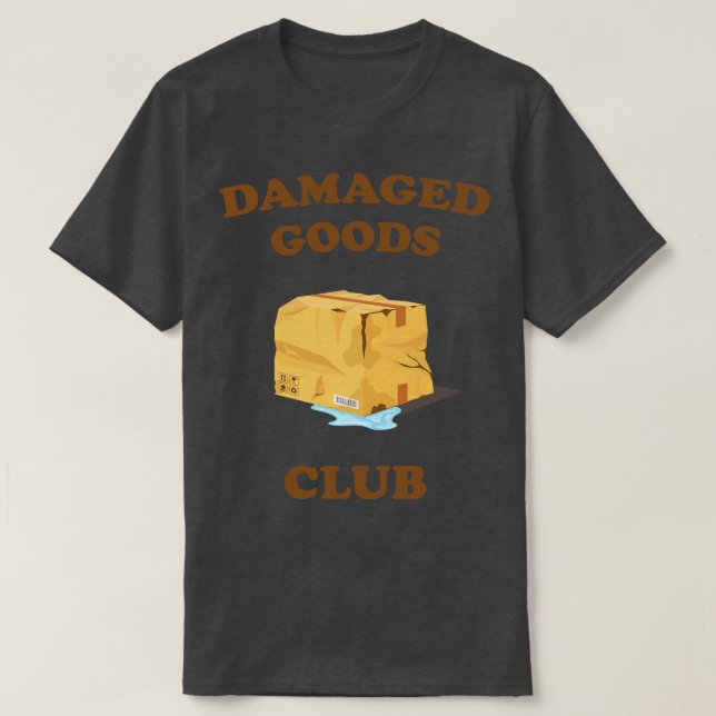 Damaged Goods Club Trauma Humor T-Shirt (Design Front)