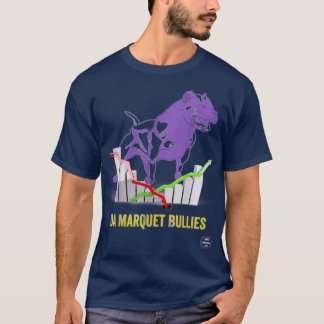 DaMarquetBulliesStockMarketDesign T-Shirt