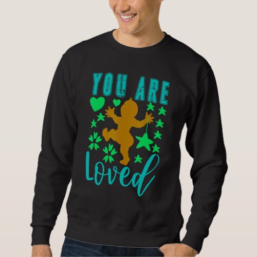 Damen You Are Loved Design You Are Loved More Than Sweatshirt