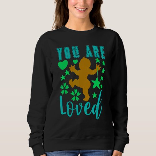 Damen You Are Loved Design You Are Loved More Than Sweatshirt