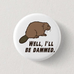 Dammed Beaver Button