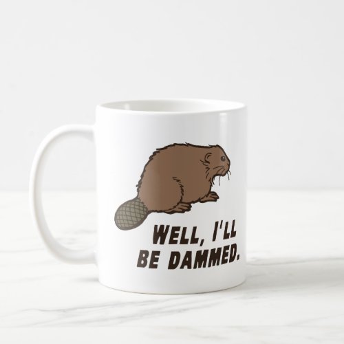 Dammed Beaver  Coffee Mug