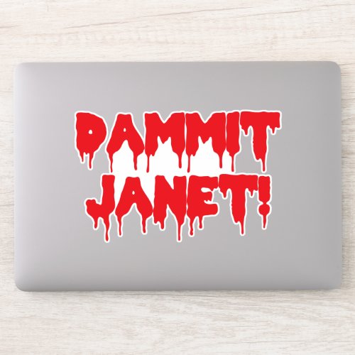 Dammit Janet Dripping Blood Red Horror Movie Sticker