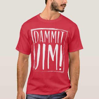 Dammit Jim Quoted Sayings Funnys vintage T-Shirt
