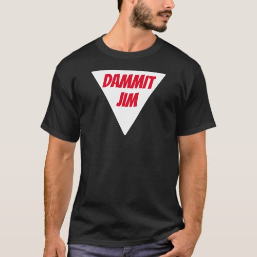 DAMMIT JIM T_Shirt