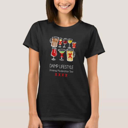 Damp Lifestyle  Drinking in Moderation Test T_Shirt
