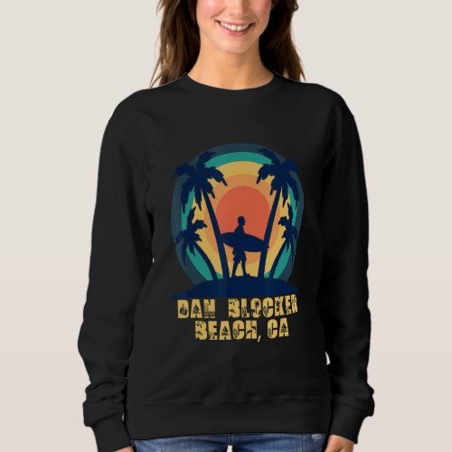 Dan Blocker Beach CA California Beach  1 Sweatshirt