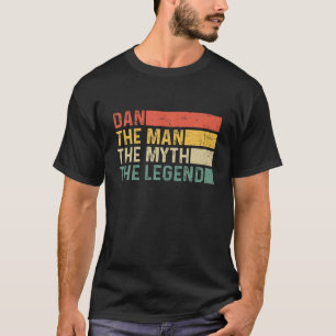 Dan The Man The Myth The Legend Vintage Gift for D T-Shirt