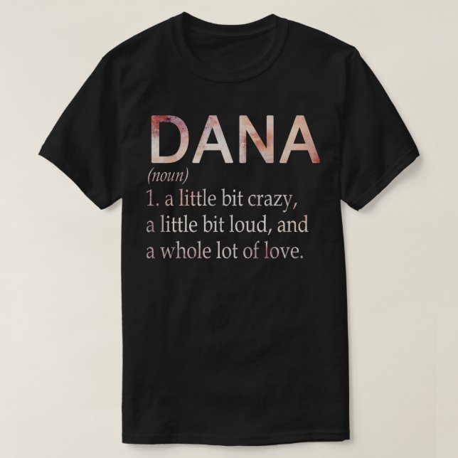 Dana Girl Name Definition T-Shirt (Design Front)