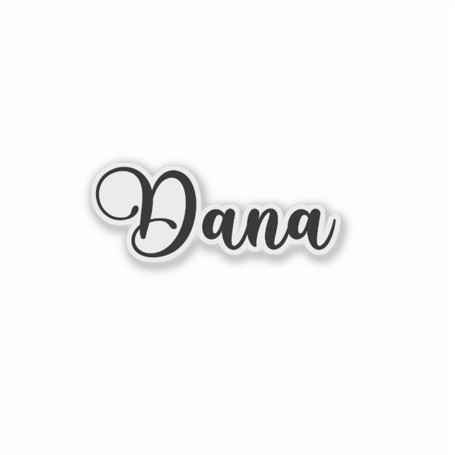 Dana Name - Handwritten Calligraphy Sticker | Zazzle