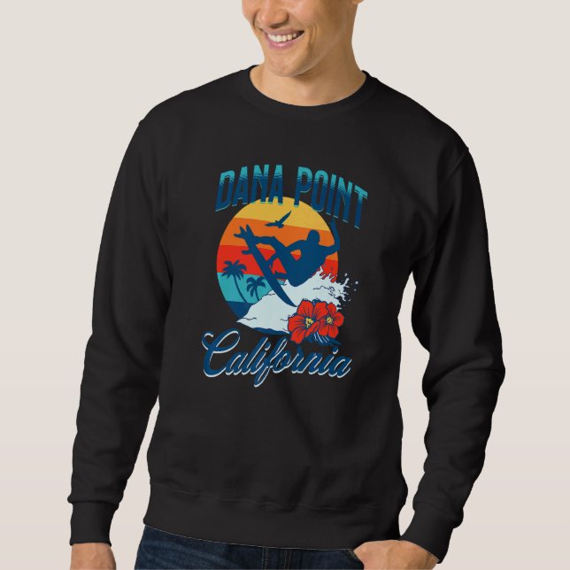 Dana Point California Beach Surf Summer Vacation V Sweatshirt (Front)