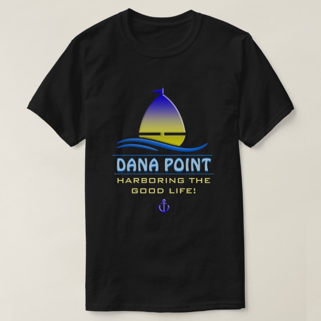 Dana Point Harbor, CA T-Shirt (Design Front)
