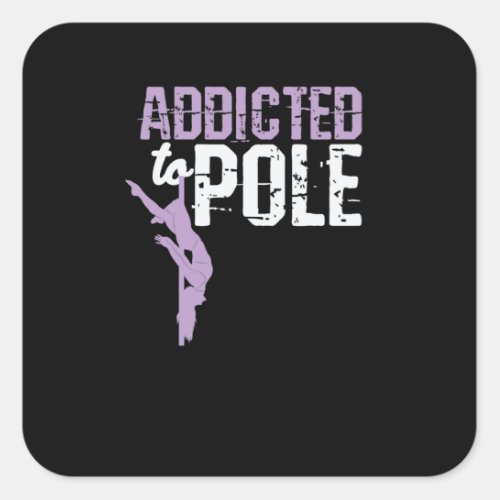 Dance Addicted to Pole Square Sticker