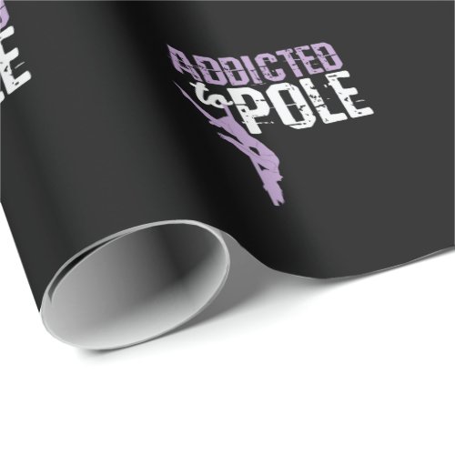 Dance Addicted to Pole Wrapping Paper