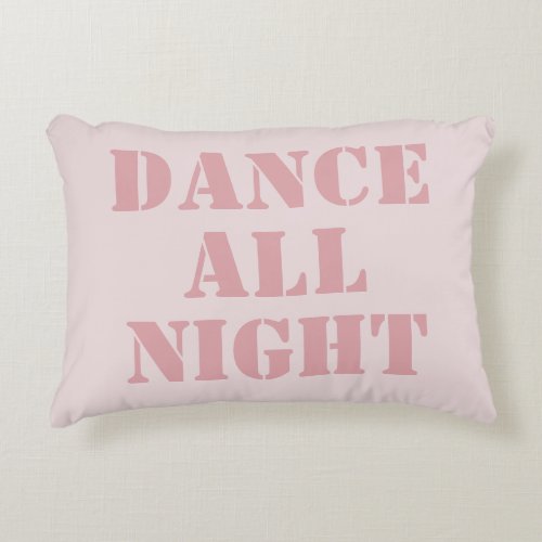 Dance All Night Sleep All Day Modern Pink Accent Pillow