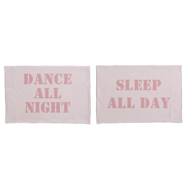 Dance All Night Sleep All Day Modern Pink Couple Pillow Case (Front-Set)
