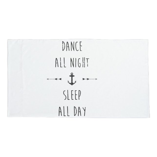 Dance all night , sleep all day pillow case (Back)