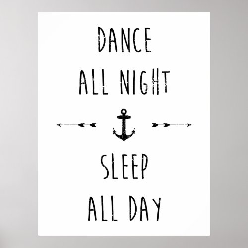 Dance all night  sleep all day poster