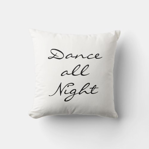 Dance all Night Throw Pillow