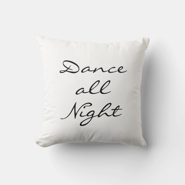 Dance all Night Throw Pillow (Front)