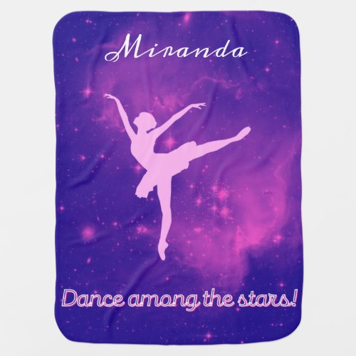 Dance Among The Stars Ballerina Galaxy  Baby Blanket