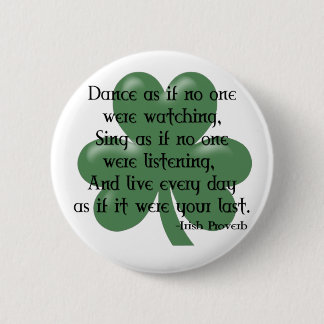 Dance as if :: Irish Proverb (Black Design) Button