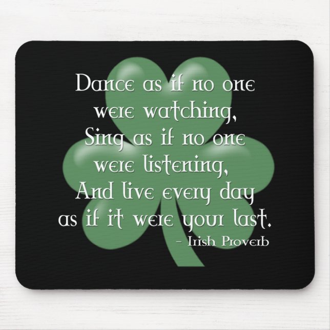 Dance as if :: Irish Proverb (White Design) Mouse Pad (Front)