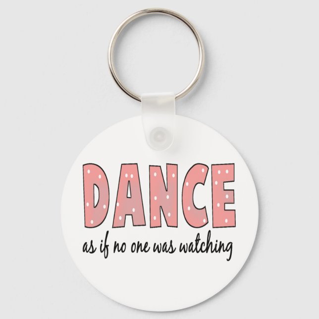 Dance As If No One Is Watching Keychain (Front)