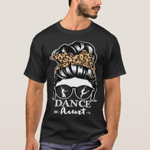 Dance Aunt Messy Bun Hair Dancer Aunt Leopard T-Shirt