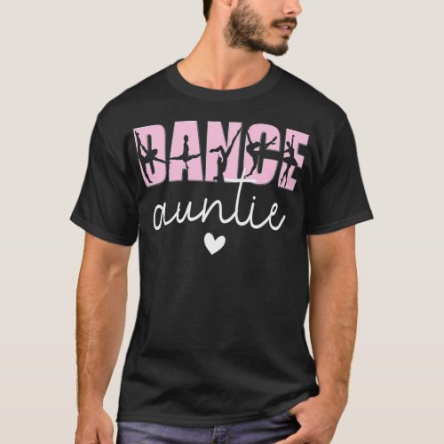Dance Auntie Life Aunt Of A Dancer Dacing Lover  T_Shirt