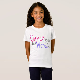 Dance Begins Where Words End Cute Name Tshirt