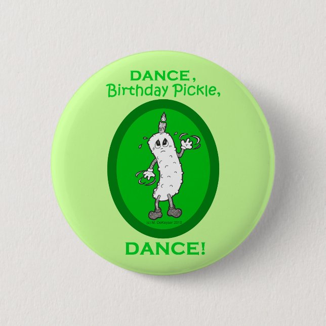 Dance, Birthday Pickle, Dance! Button (Front)
