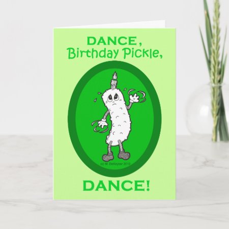 Dance, Birthday Pickle, Dance! Card