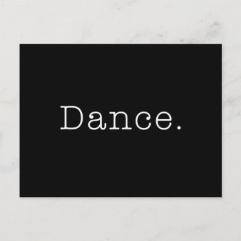 Dance. Black And White Dance Quote Template Postcard by SilverSpiral at Zazzle