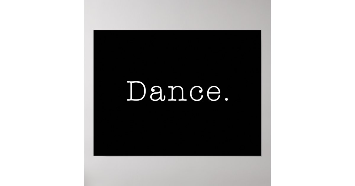 Dance. Black And White Dance Quote Template Poster
