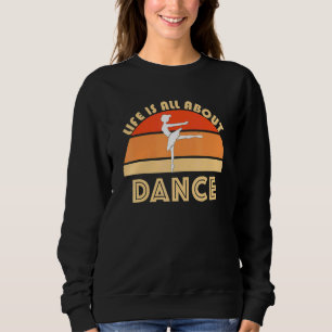 Dance Class Ballerina Ballet Dancing Jete Plie Bar Sweatshirt