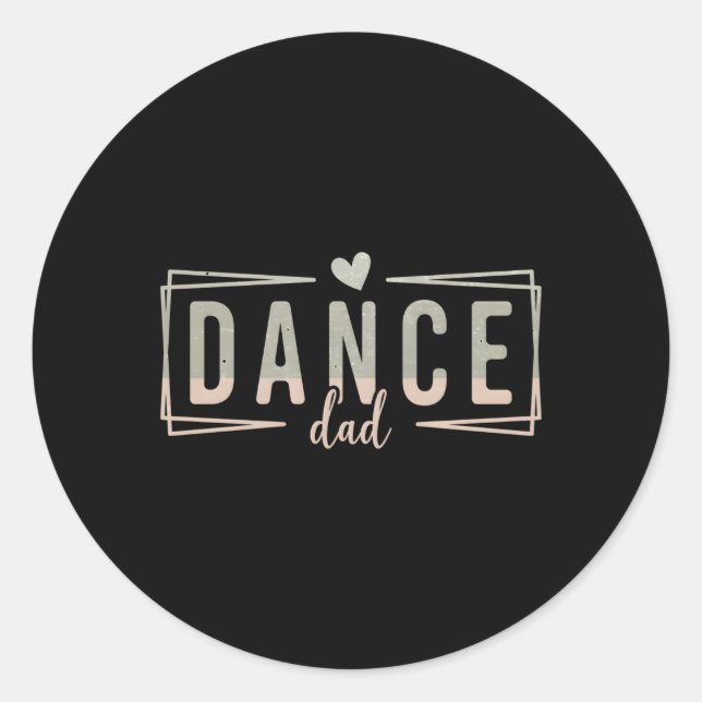 Dance Dad Dancing Daddy Proud Dancer Dad Father'S  Classic Round Sticker (Front)