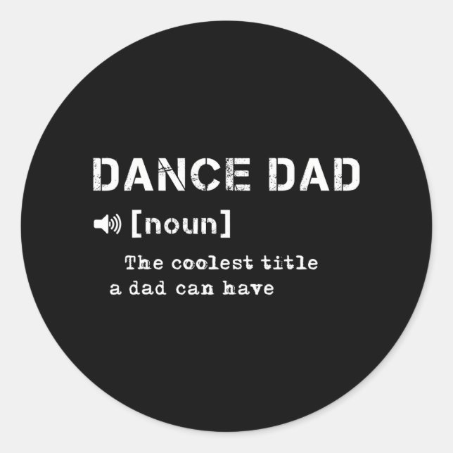 Dance Dad Definition Dancing Lover Dancer Fathers Classic Round Sticker (Front)