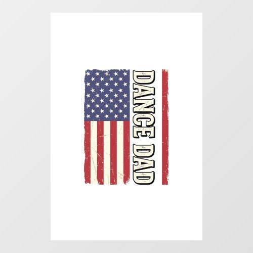 Dance Dad Patriotic Vintage Flag Shirt Design_1 Window Cling