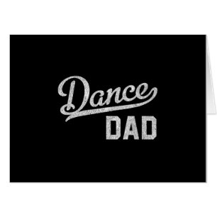 Dance Dad Proud Dancer Father Card