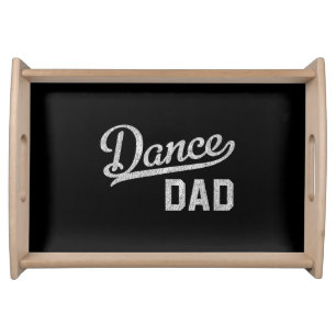 Dance Dad Proud Dancer Father Serving Tray