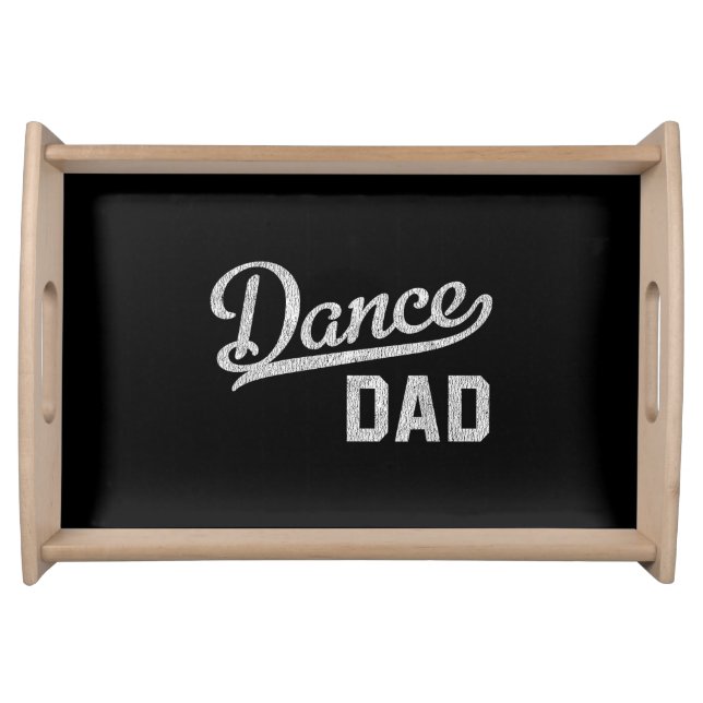 Dance Dad Proud Dancer Father Serving Tray (Front)