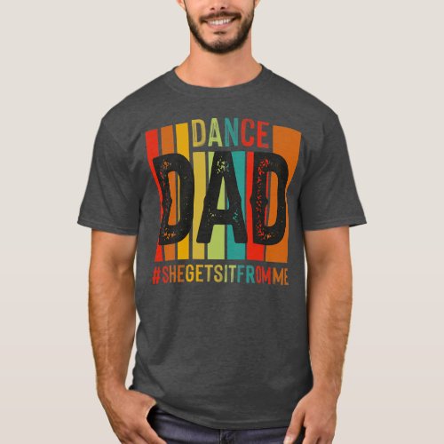 Dance Dad Street Dance Dancing Dad Fathers Day  T_Shirt