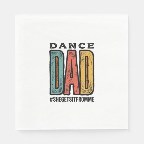 Dance Dad Vintage Typography Shirt Design_1 Napkins